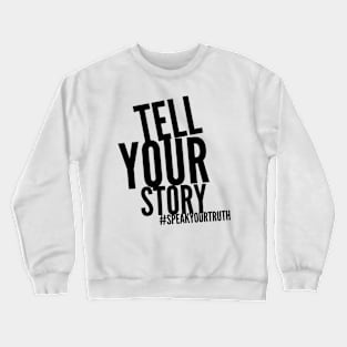 Tell Your Story Me Too Crewneck Sweatshirt